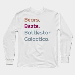 Bears Beets Battlestar Galactica quote Long Sleeve T-Shirt